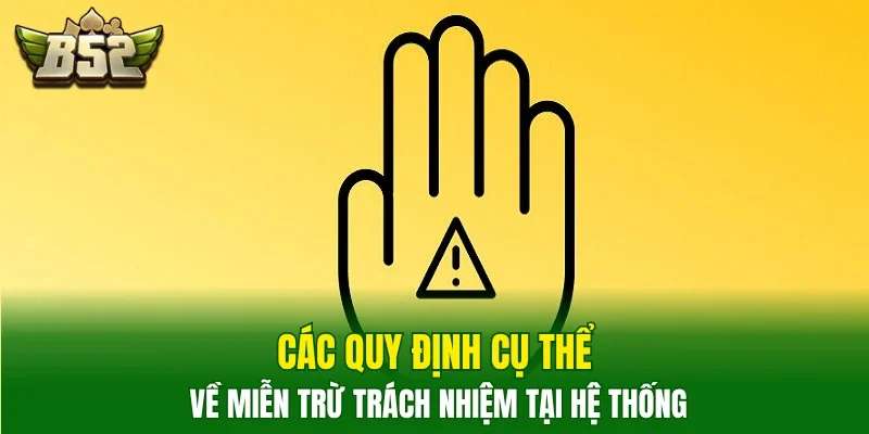 Các quy định cụ thể về miễn trừ trách nhiệm tại hệ thống