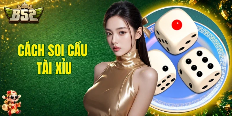 Cách Soi Cầu Tài Xỉu