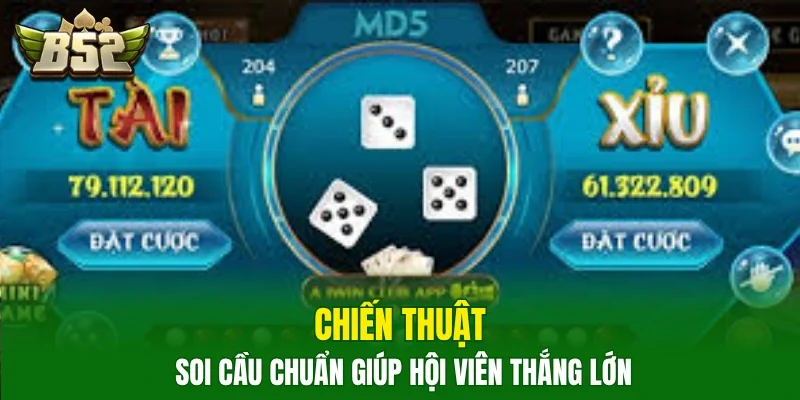 Chiến thuật soi cầu chuẩn giúp hội viên thắng lớn