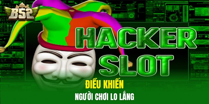 Điều khiến người chơi lo lắng