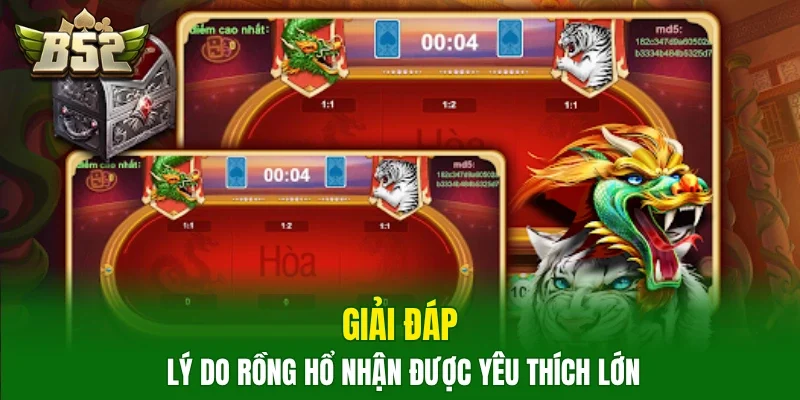 Giải đáp lý do rồng hổ nhận được yêu thích lớn