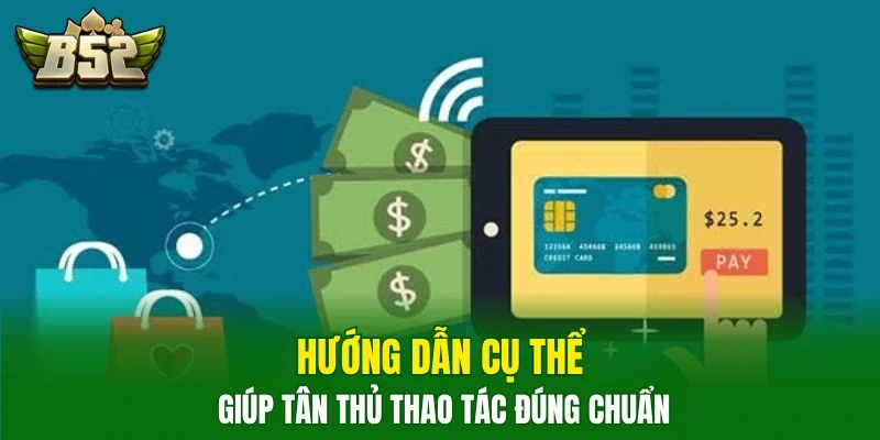 Hướng dẫn cụ thể giúp tân thủ thao tác đúng chuẩn