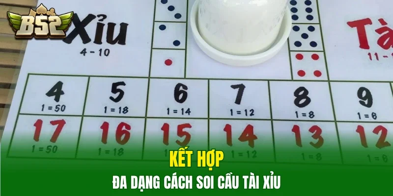 Kết hợp đa dạng cách soi cầu tài xỉu