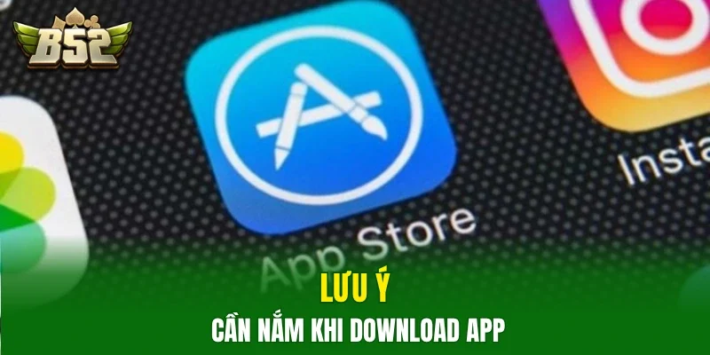 Lưu ý cần nắm khi download app