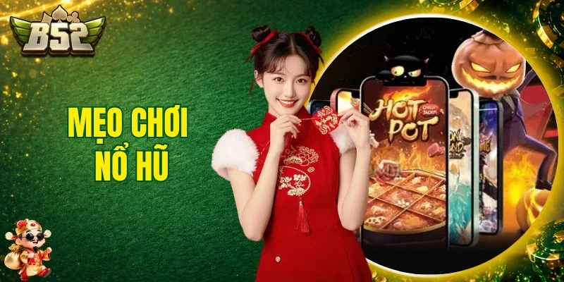Mẹo Chơi Nổ Hũ