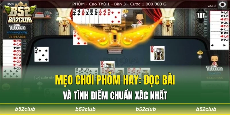 Mẹo chơi phỏm hay: Đọc bài và tính điểm chuẩn xác nhất