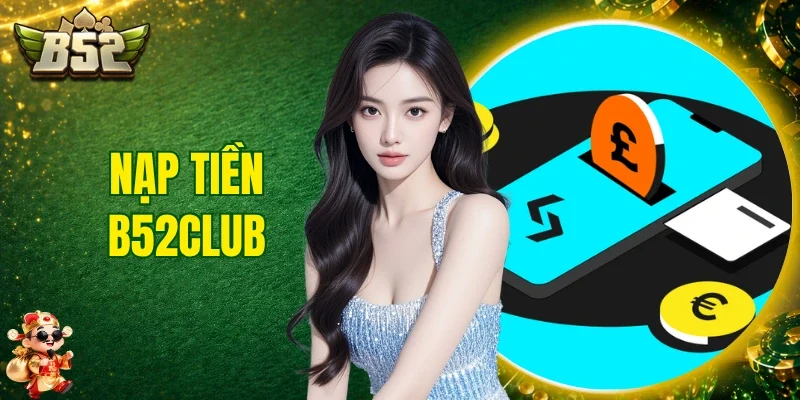 Nạp Tiền B52club