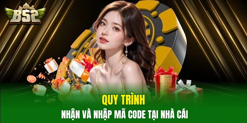 Quy trình nhận và nhập mã code tại nhà cái