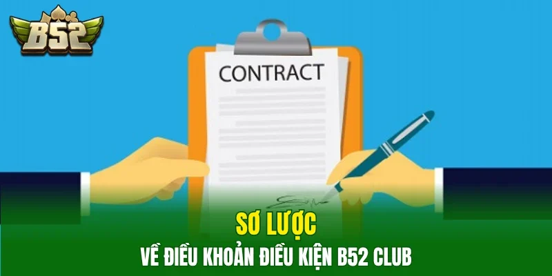 Sơ lược về điều khoản điều kiện B52 Club