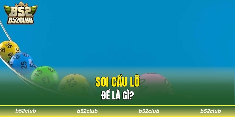 Soi cầu lô đề là gì?