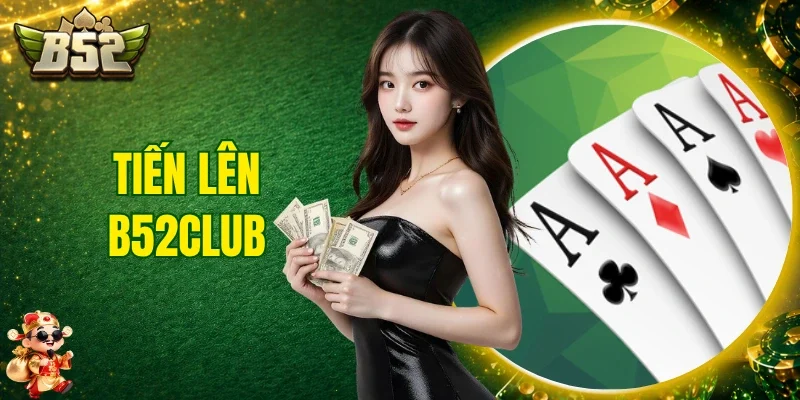 Tiến Lên B52club